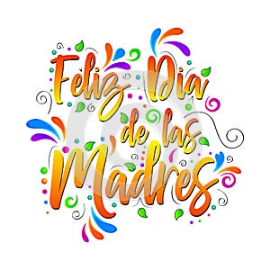 Feliz Dia de las Madres. Vector lettering isolated illustration photo